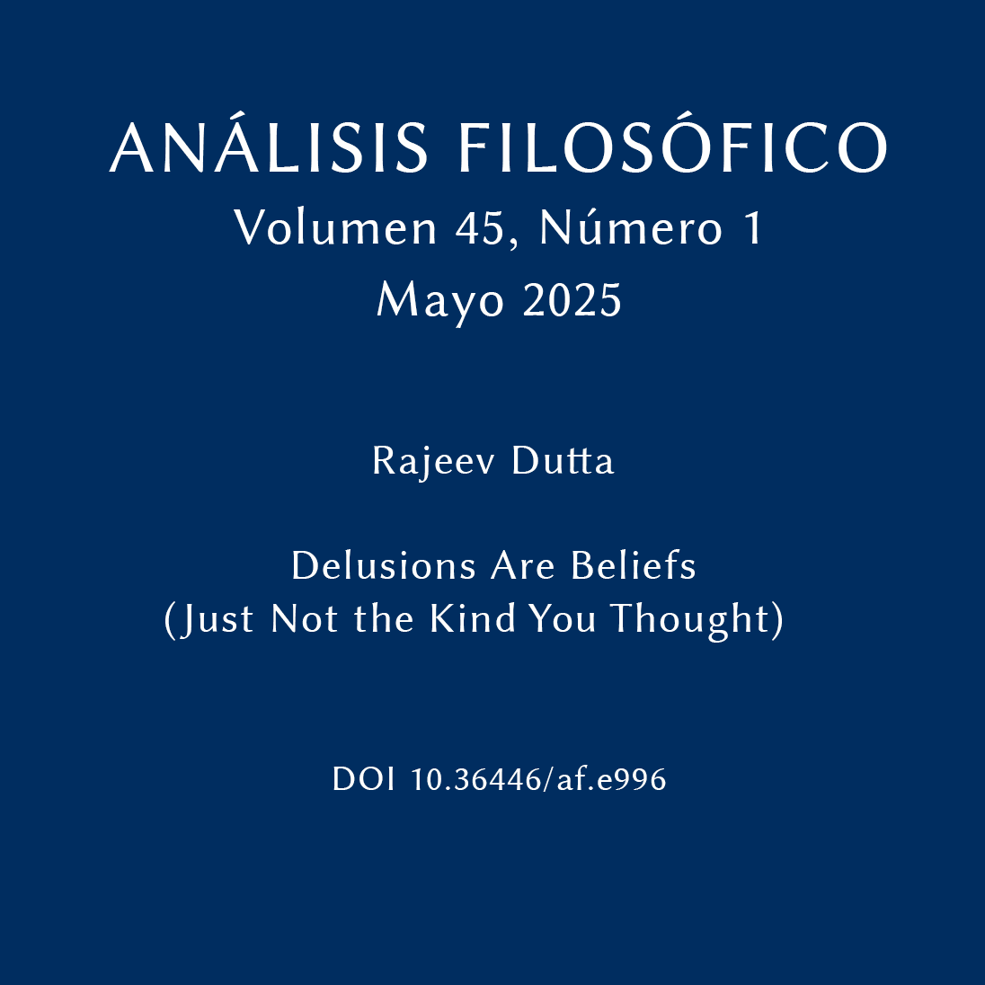 Análisis Filosófico 45 Número 1
Delusions Are Beliefs (Just Not the Kind You Thought)
Rajeev Dutta
doi.org/10.36446/af.e9…
#AnálisisFilosófico #AccesoAbierto #analisisfilosofico