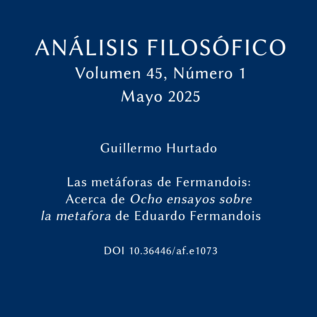 Análisis Filosófico 45 Número 1
Las metáforas de Fermandois: Acerca de Ocho ensayos sobre la metáfora de Eduardo Fermandois 
Guillermo Hurtado
doi.org/10.36446/af.e1…
#AnálisisFilosófico #AccesoAbierto #analisisfilosofico