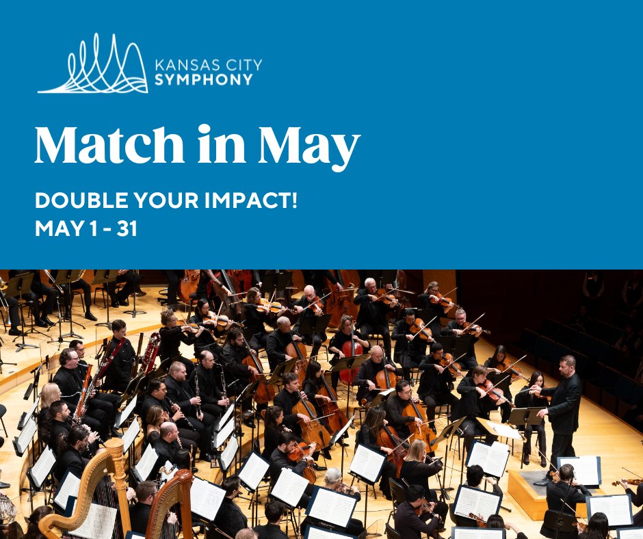 Our community thrives because of your support, and now you can double your impact! Thanks to a generous matching gift from an anonymous donor, contributions in May will be matched dollar for dollar. Donate today at kcsymphony.org/donate.