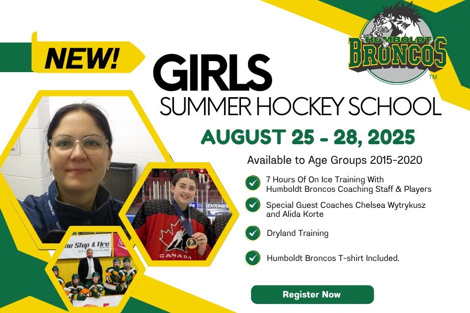 🚨 NEW! Girls Summer Hockey School
📅 August 25–28, 2025
📍 Humboldt, SK

Join us for an unforgettable week of skill development, dryland training, and fun with the Humboldt Broncos coaching staff, players, and special guest coaches Chelsea Wytrykusz and Alida Korte!

✅ 7 hours