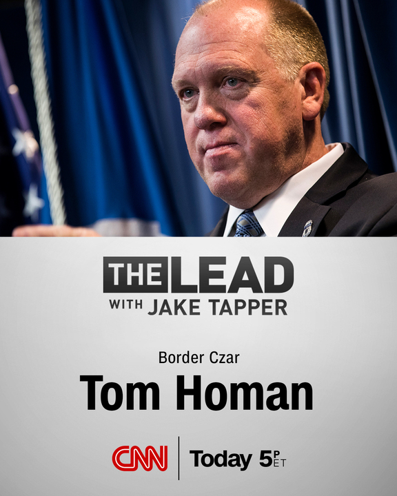 CNN Communications (@cnnpr) on Twitter photo TODAY: Border Czar Tom Homan will join @JakeTapper on <a href="/TheLeadCNN/">The Lead CNN</a> â tune in at 5pET! TODAY: Border Czar Tom Homan will join @JakeTapper on <a href="/TheLeadCNN/">The Lead CNN</a> â tune in at 5pET!