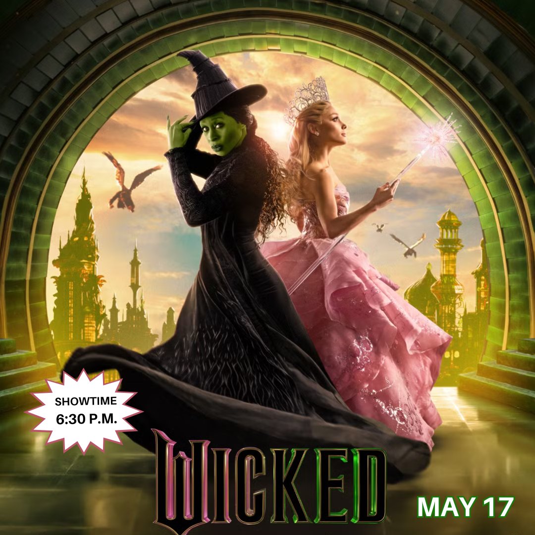 Get ready for a “Wicked” good time Saturday, May 17, at 6:30 p.m. at our next Saturday evening movie. Tickets are $3 for children 12 and under, $4 for adults or a movie deal with admission, popcorn and drink for only $6!