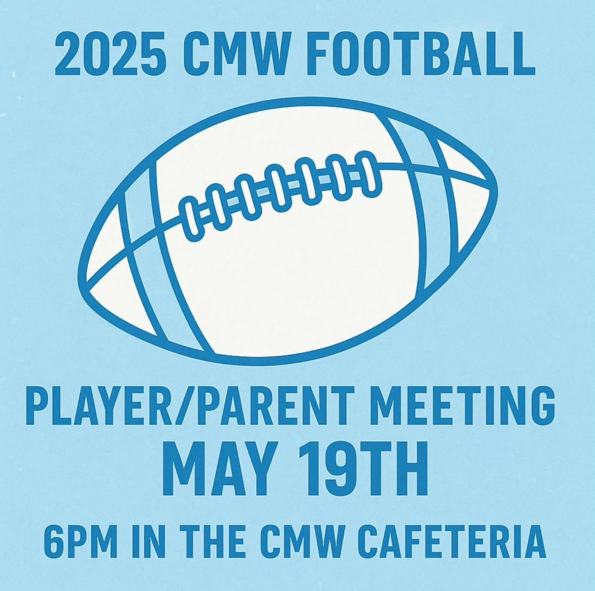 Come out Monday May 19th 2025 at 6pm in the CMW Cafeteria for our Player/Parent Meeting!!!!