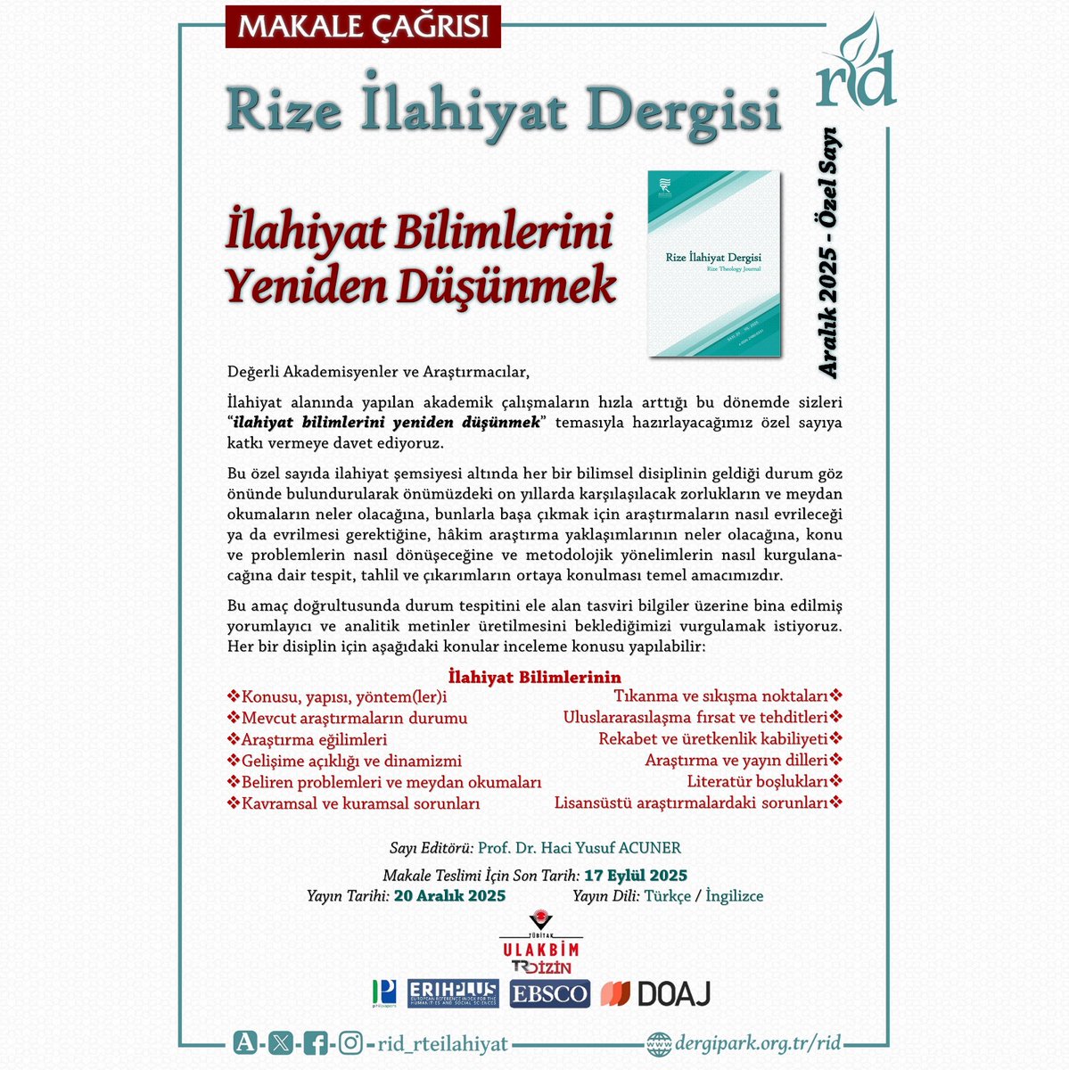 Rize İlahiyat Dergisi
Aralık 2025- Özel Sayı için Makale Çağrısı

Tema: İlahiyat Bilimlerini Yeniden Düşünmek

Makale Son Teslim Tarihi: 17 Eylül 2025
dergipark.org.tr/rid

#dergi #uluslararası #özelsayı #rteü #ilahiyat
#isnad #anabilimdalı #rize
