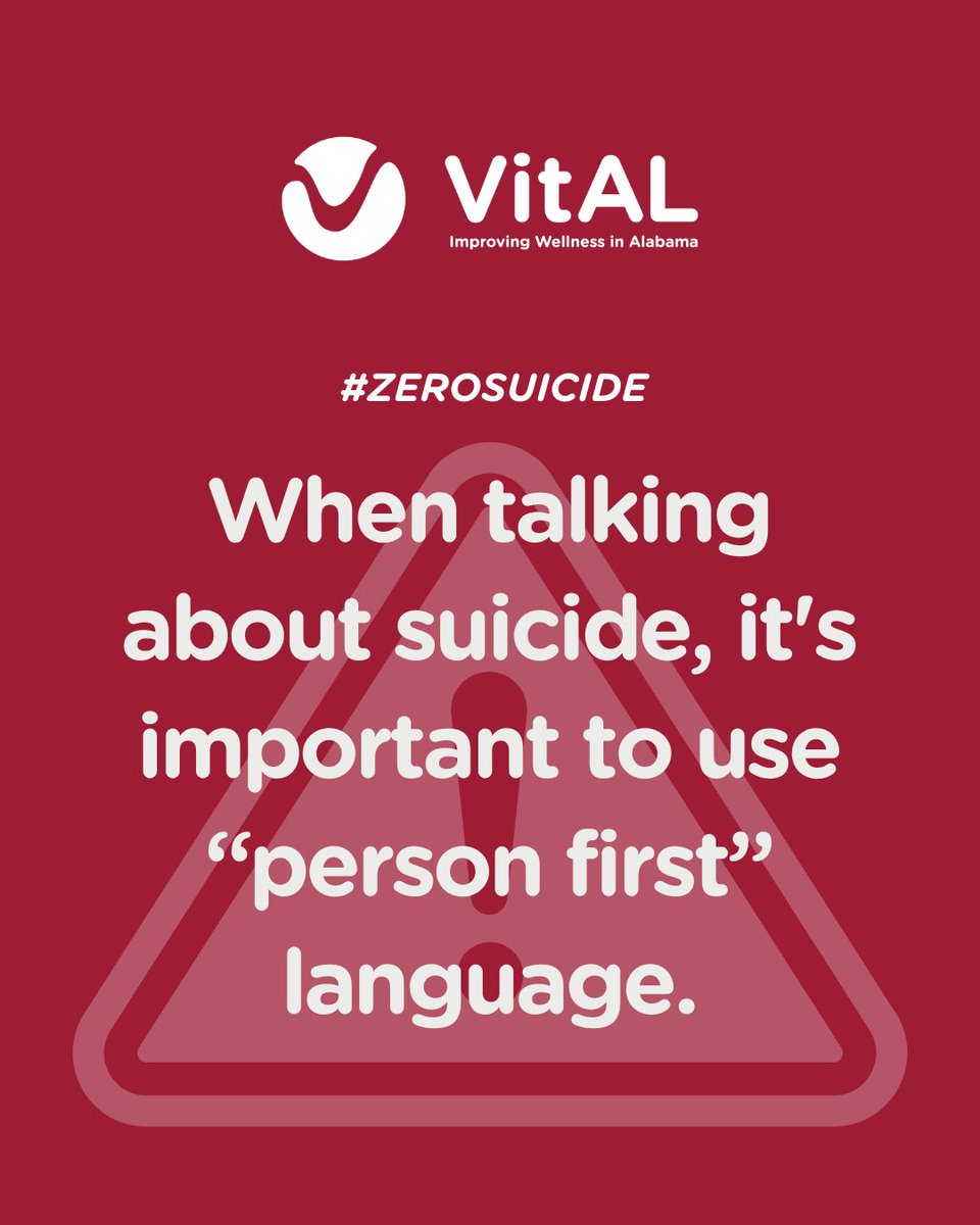 Instead of saying someone is “suicidal,” we could say that they are “having suicidal thoughts” or “facing suicide.” People are more than their suicidal thoughts! We don’t want that to define them.

Post hashtags: #VitALalabama #ProjectZeroSuicide #SuicideAwareness #StoptheStigma
