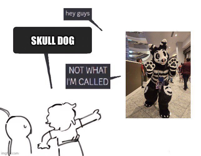 I ain’t a skull dog, I’m a mime 🤡