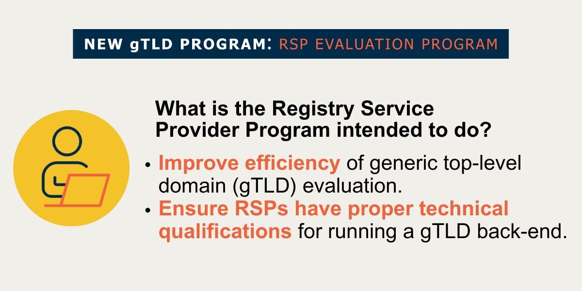 The #ICANN Registry Service Provider (RSP) Evaluation Program early submission window closes 20 May 2025.

Every new gTLD applicant for the New gTLD Program: Next Round must use an evaluated RSP. 

Learn more and apply here &gt;&gt; go.icann.org/458Ok6a

#NewgTLDProgram