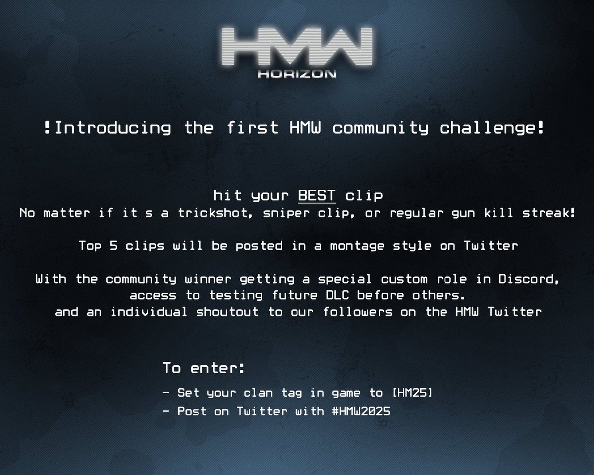 Introducing our first community challenge! 

Challenge will end on 5/19, please tag <a href="/HorizonMWX/">HorizonMW</a> and use #HMW2025 in all your submissions. 

Tag your squad you’re going for clips with! 💪