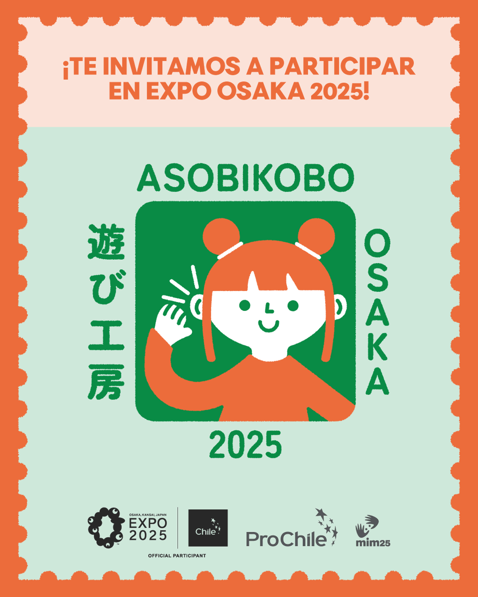 ¡ATENCIÓN JÓVENES DE ENTRE 13 Y 16 AÑOS! Abrimos la convocatoria para ser parte de la participación de Chile en la Expo Osaka 2025, en Japón, en el marco del proyecto El taller del juego – Asobikobo.