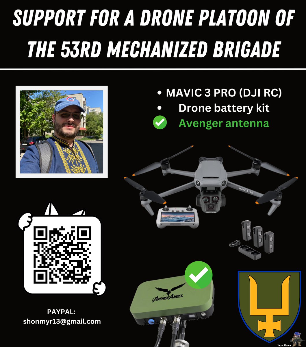 Sean Moore (@pionier_adler) on Twitter photo Raffle for our drone platoon of the 53rd Mechanized Brigade
only 21 raffle tickets left
Needs:
✅ Avenger Antenna - 84,999 UAH - Purchased
🔳 Mavic 3 Pro - 1500 EUR
🔳 Battery kit - 360 EUR
Remaining Goal: 1860 EUR
Collected: ~1370 EUR
PP: shonmyr13@gmail.com
💳/☕️/®️: Raffle for our drone platoon of the 53rd Mechanized Brigade
only 21 raffle tickets left
Needs:
✅ Avenger Antenna - 84,999 UAH - Purchased
🔳 Mavic 3 Pro - 1500 EUR
🔳 Battery kit - 360 EUR
Remaining Goal: 1860 EUR
Collected: ~1370 EUR
PP: shonmyr13@gmail.com
💳/☕️/®️: