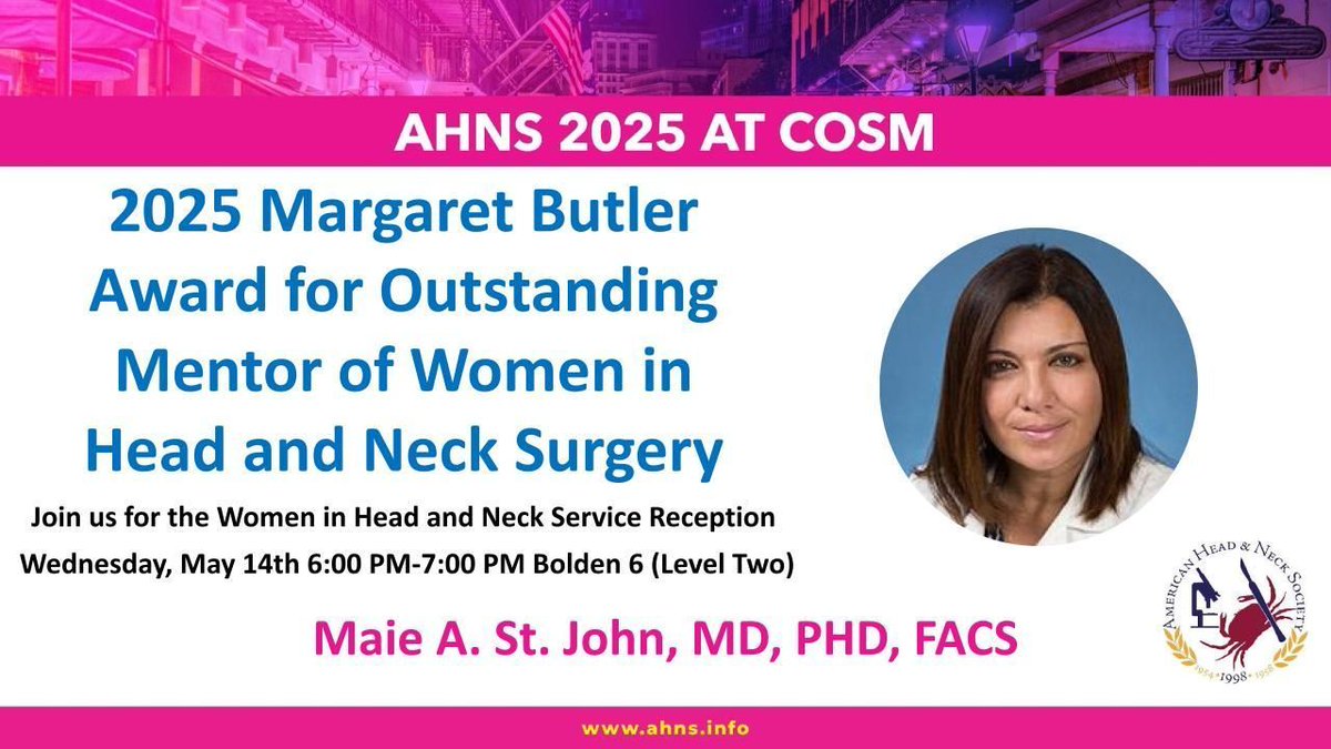 Join us for the Women in Head and Neck Service Reception
Honoring the 2025 Margaret Butler Award winner, Dr. Maie St. John!
Wednesday, May 14th at 6:00 PM-7:30 PM in Bolden 6 (Level Two)
#AHNS #AHNS2025 #COSM2025
