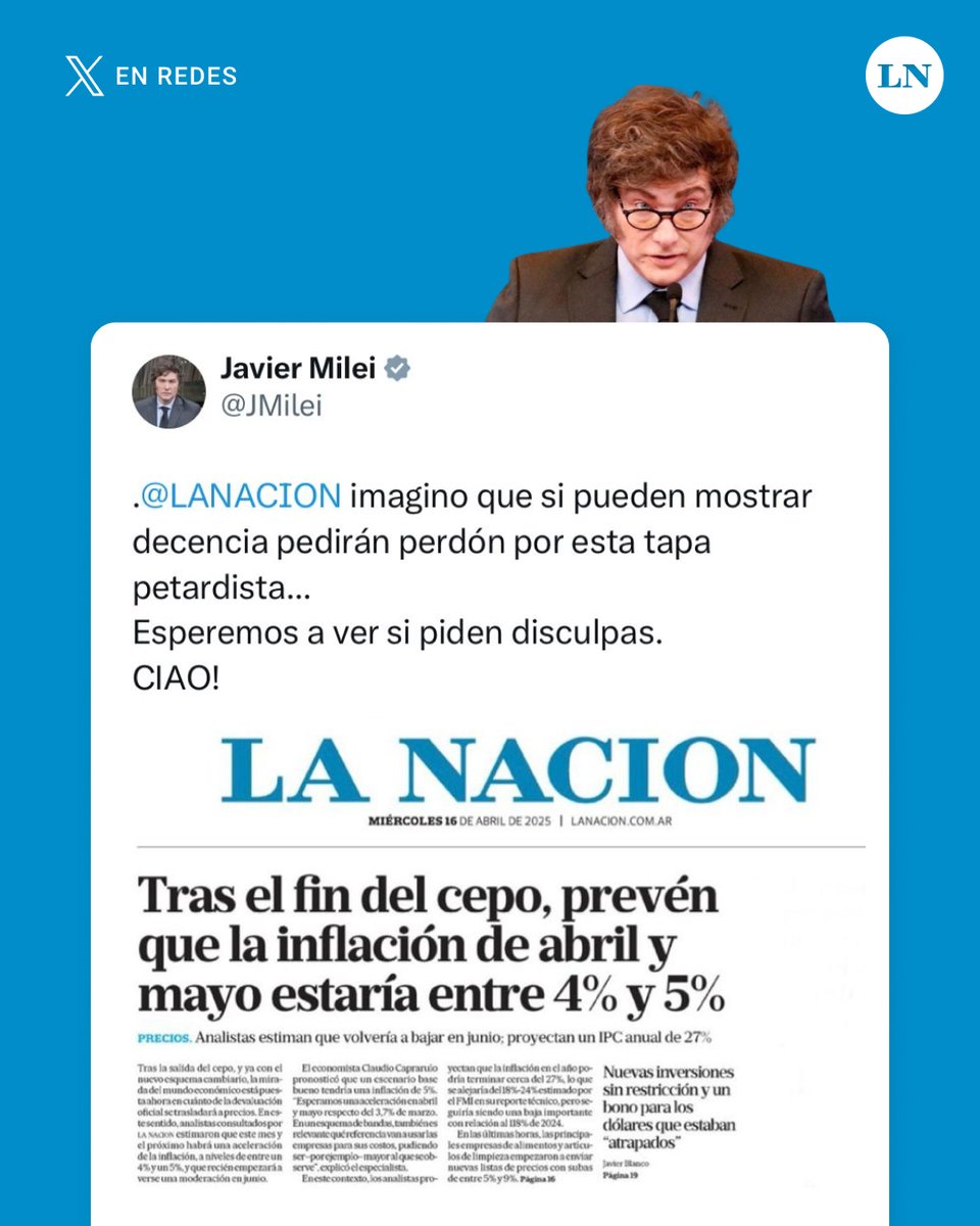 Tras conocerse el índice de inflación de abril, el presidente Milei criticó en X un título de tapa de LA NACION que reflejaba las proyecciones de inflación para ese mes entre el 4% y el 5%, según estudios de consultoras independientes. Omitió, sin embargo, un título de idéntica