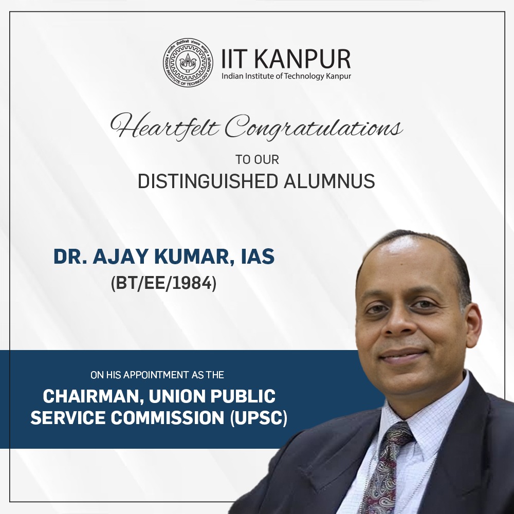 We are proud to share that Dr. Ajay Kumar, a distinguished alumnus of IIT Kanpur and former Defence Secretary of India, has been appointed as the Chairman of the Union Public Service Commission (UPSC).

A 1985 batch IAS officer from the Kerala cadre, Dr. Kumar brings with him