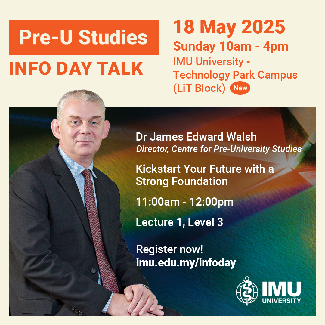 🚨 Pre-U Studies Info Day Talk
🗓️ 18 May'25 | ⏰ 11am-12pm
👨Dr James Walsh
📚 Kickstart Your Future with a Strong Foundation
📍 Lecture 1, Lvl 3 | LiT Block

Why Attend?
✅ RM450 fee waiver*
✅ 100% scholarships*
✅ 1:1 counselling

🔗 imu.edu.my/infoday
*T&amp;Cs apply