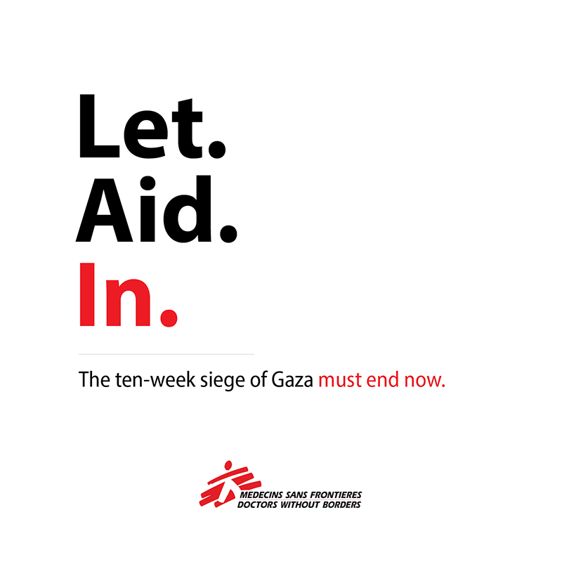 Food. 
Water.
Electricity. 
Antibiotics. 
Anaesthetics. 
Surgical materials.

All of these essentials are desperately needed to help people survive in Gaza—and yet aid continues to be blocked. This deadly blockade cannot continue.