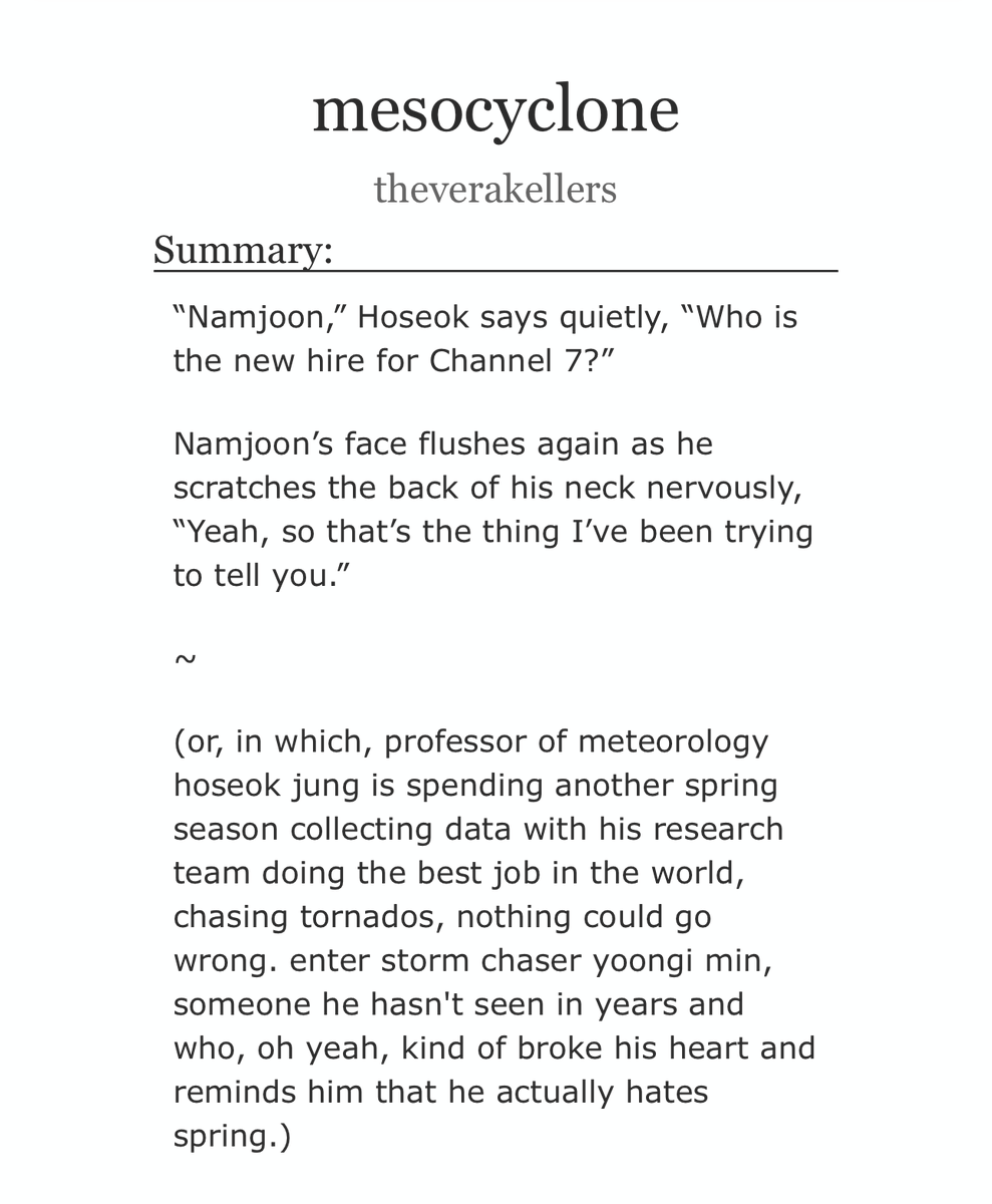 thevkswrites's tweet photo. [mesocyclone]    

🌪️ ship: sope  
🌪️ status: ongoing   
🌪️ rating {m}
🌪️ written for @sopefest 
🌪️  professor!hoseok, weatherman!yoongi  
🌪️ misunderstandings, not actually unrequited love, falling in love?
🌪️  they're stormchasers

https://t.co/Bl6HB8yooI https://t.co/yGRMewc5pn