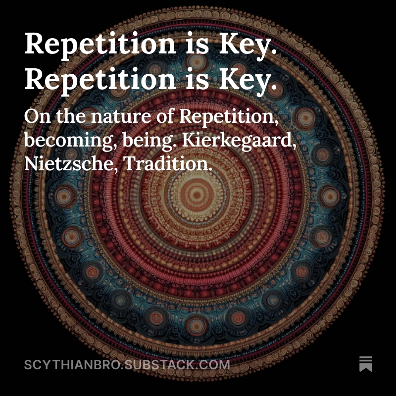 ScythianBro's tweet image. My latest schizstack article, I ruminate upon the nature of Repetition and how it is quintessential to living meaningful lives. I talk about Kierkegaard and Nietzsche a fair bit, too.
LINK:substack-proxy.glitch.me/articles/scyth…