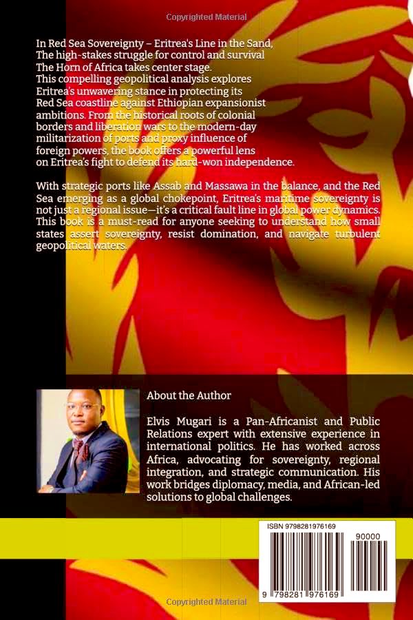 Eritreans and all lovers of Eritrean history,it’s here! Red Sea Sovereignty – Eritrea’s Line in the Sand by Elvis Mugari is now available on Amazon. A powerful read on Eritrea’s stand against expansionism. Eritrea’s sovereignty is non negotiable! . Grab your copy today and
