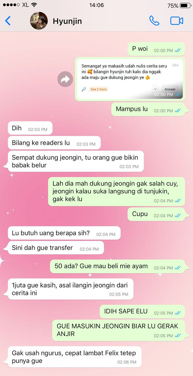 ❓ Semangat ya makasih udah nulis cerita seru ini 🥰 bilangin hyunjin tuh kalo dia nggak ada maju gue dukung jeongin ye 🫵
💬 Uda dibilangin kak, tapi dia batu, nih liat aja sendiri #tellonym  tellonym.me/celinilyn/answ…