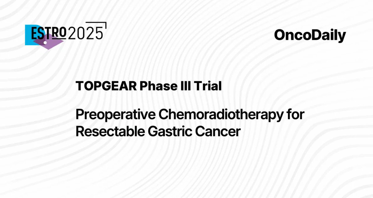 🔍Presented at #ESTRO2025: Final results from the TOPGEAR trial shared by Dr. Leong Trevor.

This international phase 3 study evaluated the role of preoperative chemoradiotherapy in resectable gastric and gastroesophageal junction (GEJ) adenocarcinoma.

While radiation did not