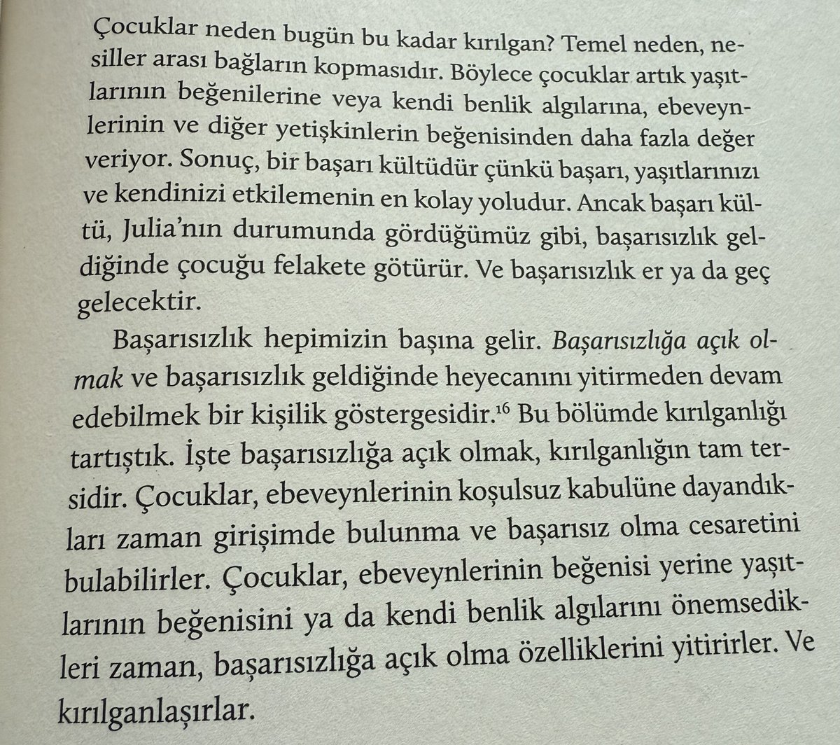 ‘Başarısızlığa açık olmak ve başarısızlık geldiğinde heyecanını yitirmeden devam edebilmek bir kişilik göstergesidir.’