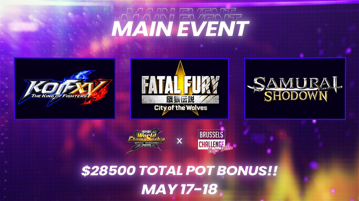 Are you ready to Embrace Death, to Shatter All Expectations, and to Rev It Up?

SNK is making history at Brussels Challenge with a $28,500 pot bonus!

 FATAL FURY: CotW – $16,000
 KOF XV – $7,500
 SAMURAI SHODOWN – $5,000
🗓️ May 17–18
👇 Sign up now