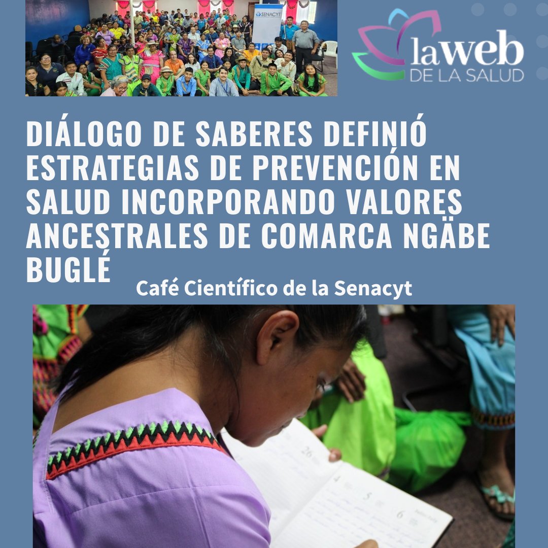 Diálogo de Saberes definió estrategias de prevención en salud incorporando valores ancestrales de Comarca Ngäbe Buglé
<a href="/senacyt/">Senacyt Panamá</a> <a href="/CIEPSPanama/">CIEPS</a> <a href="/MINSAPma/">Ministerio de Salud de Panamá</a> <a href="/indicasat/">INDICASAT-AIP</a> <a href="/FloridaState/">Florida State University</a> <a href="/EOrtegaBarria/">Eduardo Ortega-Barria</a> 
lawebdelasalud.com/dialogo-de-sab…