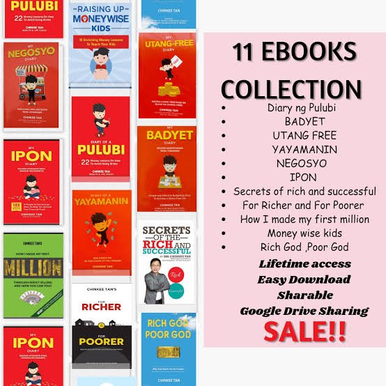 Diary ng Pulubi 
- BADGET
- UTANG free
- YAYAMANIN
- negosyo 
-Ipon
- Secrets of rich and successful
- For Richer and For Poorer
- How I made my first million
- Money wise kids
- Rich God , poor God

70 pesos lang 11 ebooks na po
Lf commissioner chinkee tan 😘