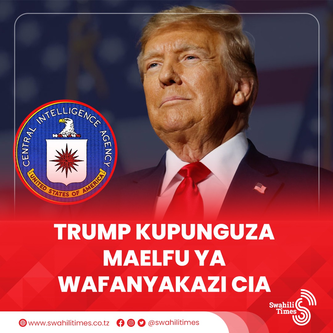 Utawala wa Rais Donald Trump unaripotiwa kupanga kupunguza wafanyakazi wa Shirika la Ujasusi la Kati (CIA) kwa takribani nafasi 1,200, huku mashirika mengine ya kijasusi, likiwemo Idara ya Usalama wa Kitaifa (NSA), yakitarajiwa kupunguza maelfu ya nafasi za ajira.

Mpango huo
