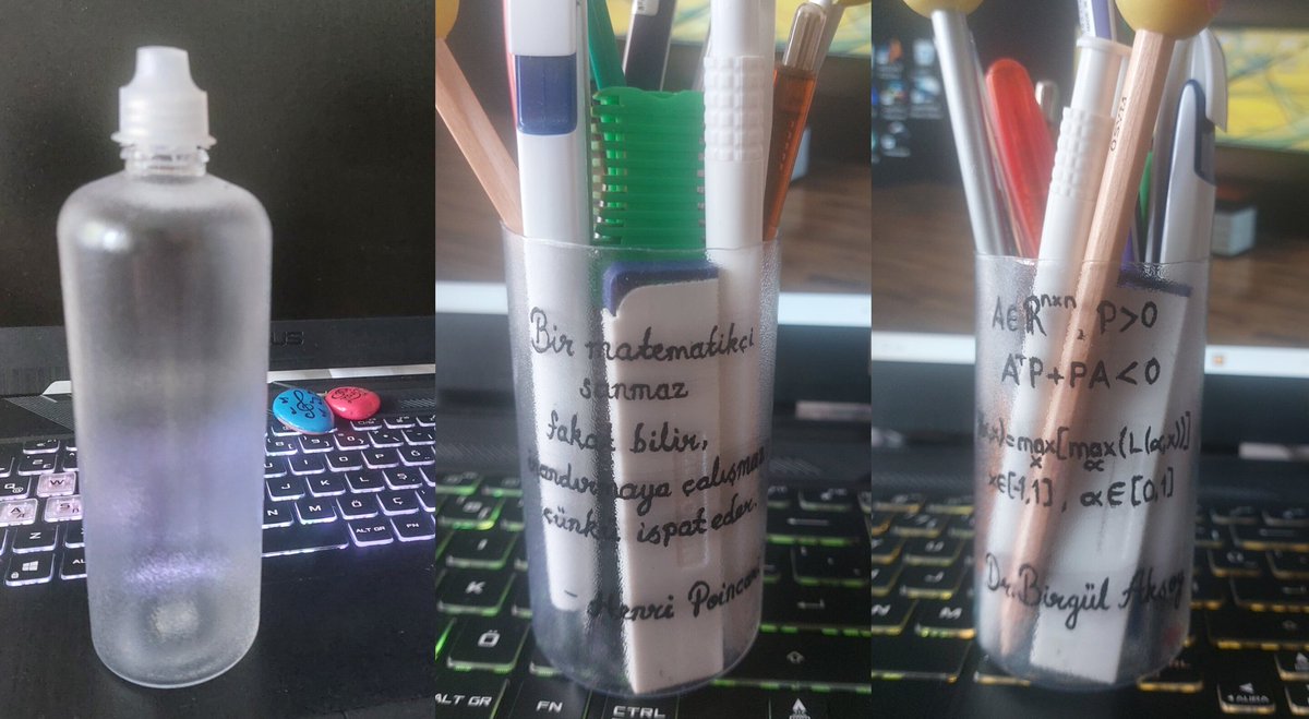 O da bilemezdi, çöpe atılacak bir şişe iken kişiye özel tasarım bir kalemlik olacağını :)
Üzerine fırça kullanarak, akrilik boya ile matematikçi Henri Poincare'nin bir sözünü ve çalışma alanımla ilgili matematiksel ifadeler yazdım.