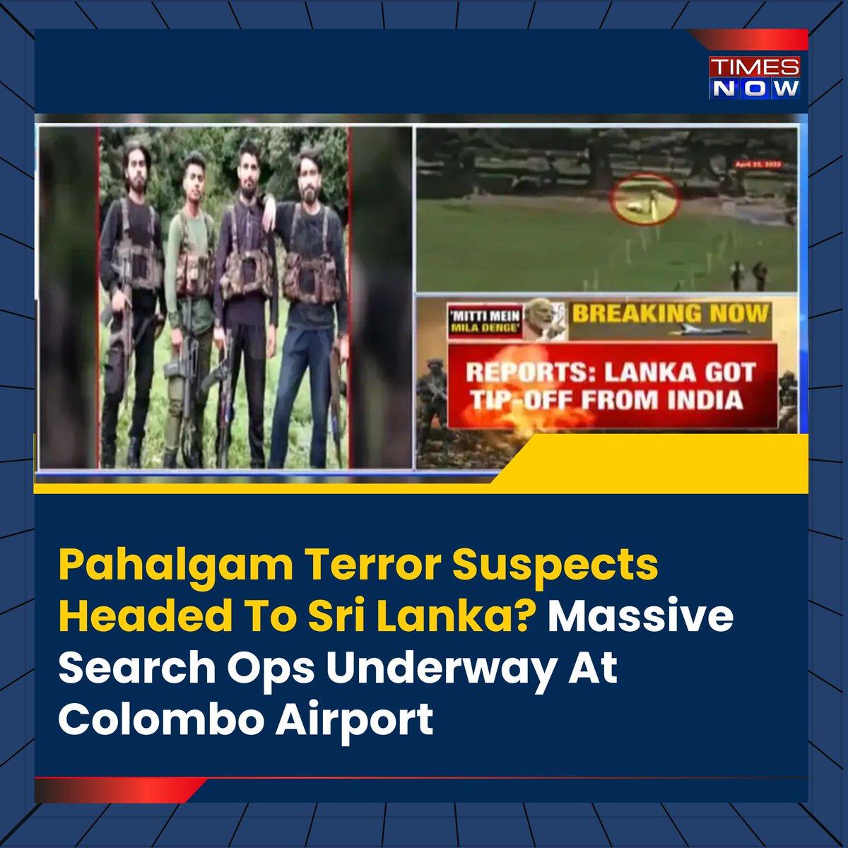 TimesNow's tweet photo. Pahalgam Terror Suspects Headed To Sri Lanka? Massive #SearchOps Underway At #Colombo Airport
#TNCards #PahalgamTerrorAttack
https://t.co/ZJNRySr3n8 https://t.co/7VpMQXhX2J
