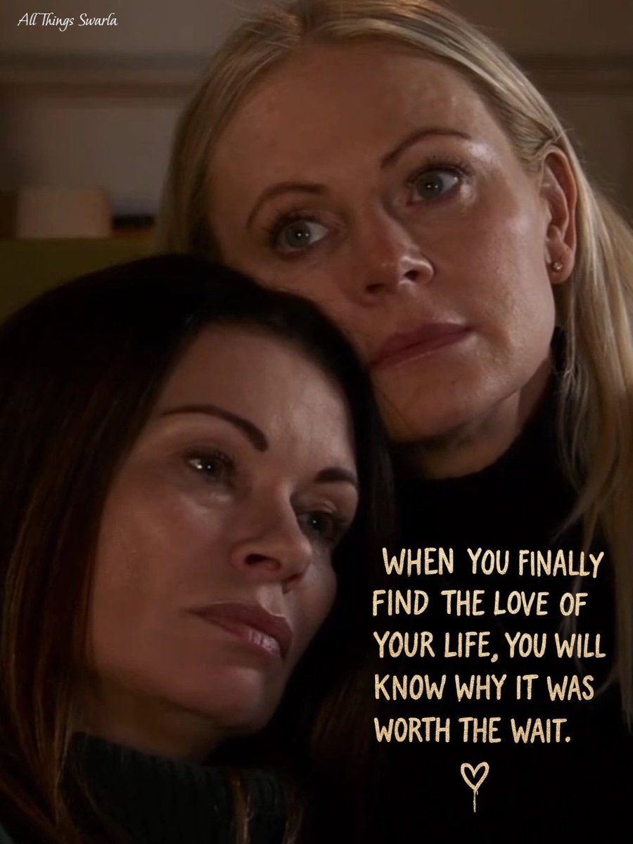 When you finally find the love of your life you will know why it was worth the wait.

#swarla #corrie