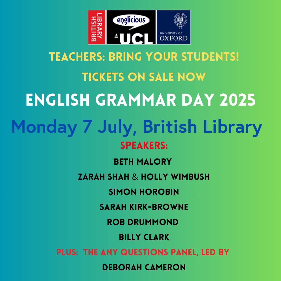 Don't forget to book your tickets for the 2025 English Grammar Day on Monday 7 July at the British Library in London, organised by UCL, Oxford and the British Library.

Teachers: do bring your GCSE and A-level students!

Check out the programme, bios, abstracts, and how to book