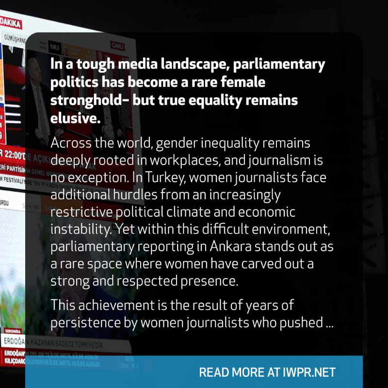 IWPR's tweet photo. In a tough media landscape, parliamentary politics is a rare female stronghold– but equality remains elusive. #IWPR contributor @nisanurballi02 writes from Ankara.
#WorldPressFreedomDay2025 #WPFD2025 #PressFreedom #FreeExpression #Turkey #WomensRights #journalism