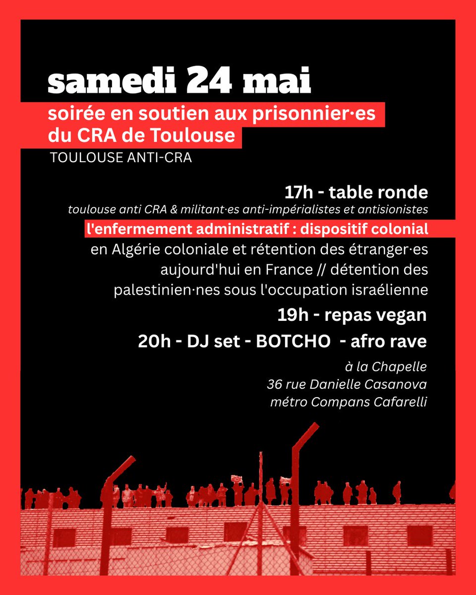CraAnti's tweet image. 💥Soirée en soutien aux prisonnier.e.s du CRA de Toulouse
17h Table ronde : l'enfermement administratif, dispositif colonial
19h repas vegan
20h DJ set - Botcho
🗓️ Samedi 24 mai 2025
📍La Chapelle - 36 rue Danielle Casanova Toulouse