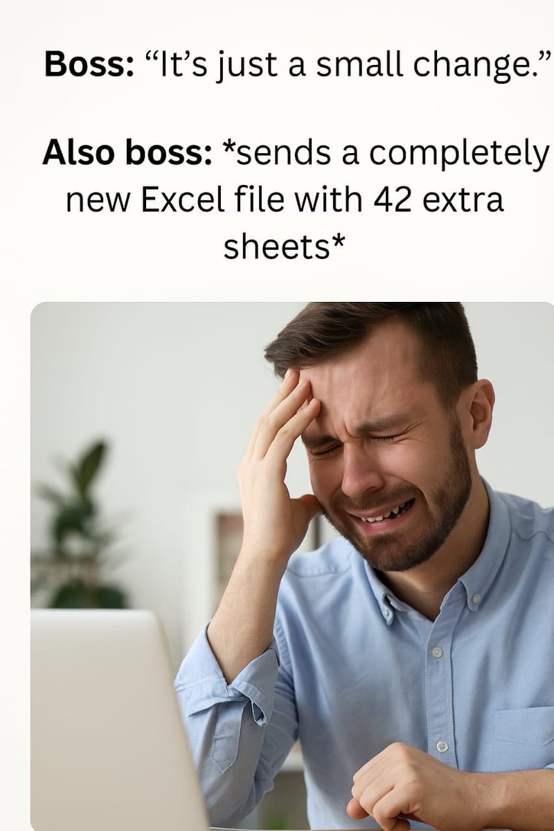 excelwizardd's tweet image. Boss: &quot;It’s just a small change.&quot;

Also boss: sends a completely new Excel file with 42 extra sheets

Me: recalculating my life decisions 😭

@Microsoft365 @Microsoft #ExcelMemes #OfficeLife #ExcelWizardd
