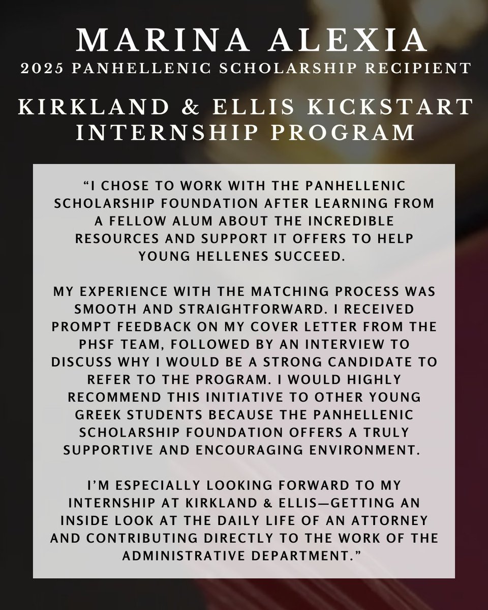 Meet 2025 Matched Intern: Marina Alexia

As part of our Internship Initiative, the PanHellenic Scholarship Foundation is proud to highlight the experiences of our Summer 2025 matched interns.

Get a firsthand look at what our interns are saying about PHSF.