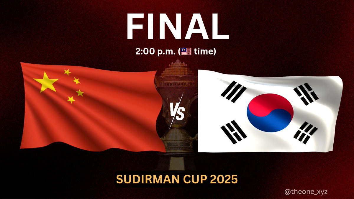 theone_xyz's tweet photo. The clash in the FINAL 🔥

✨ Sudirman Cup Finals - Day 8 ✨

[China 🇨🇳 vs Korea 🇰🇷] 

• 4th May 2025 | Sun •

👉🏻 2:00 p.m. (🇲🇾 time)
 
Will China defend the title or will we get a new champion this year? 👀
(🇰🇷 - last won in 2017)

#SudirmanCup2025 https://t.co/nftUWamCwa