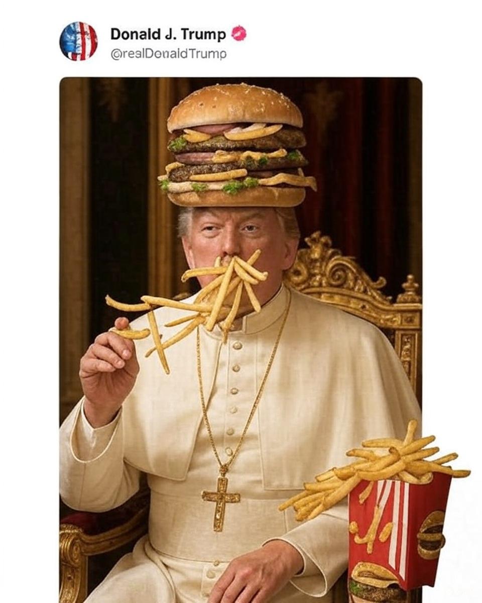 So there is a good use for AI.
Pope McFried. <a href="/realDonaldTrump/">Donald J. Trump</a>