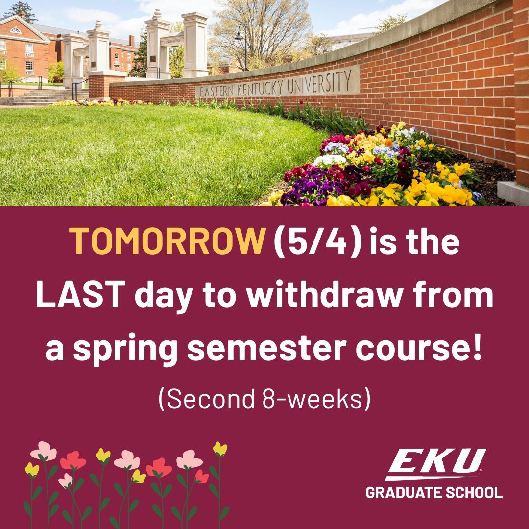Colonels - Tomorrow, 5/4, is the last day to withdraw from a second 8-weeks course!

#EKU #EKUGraduateSchool