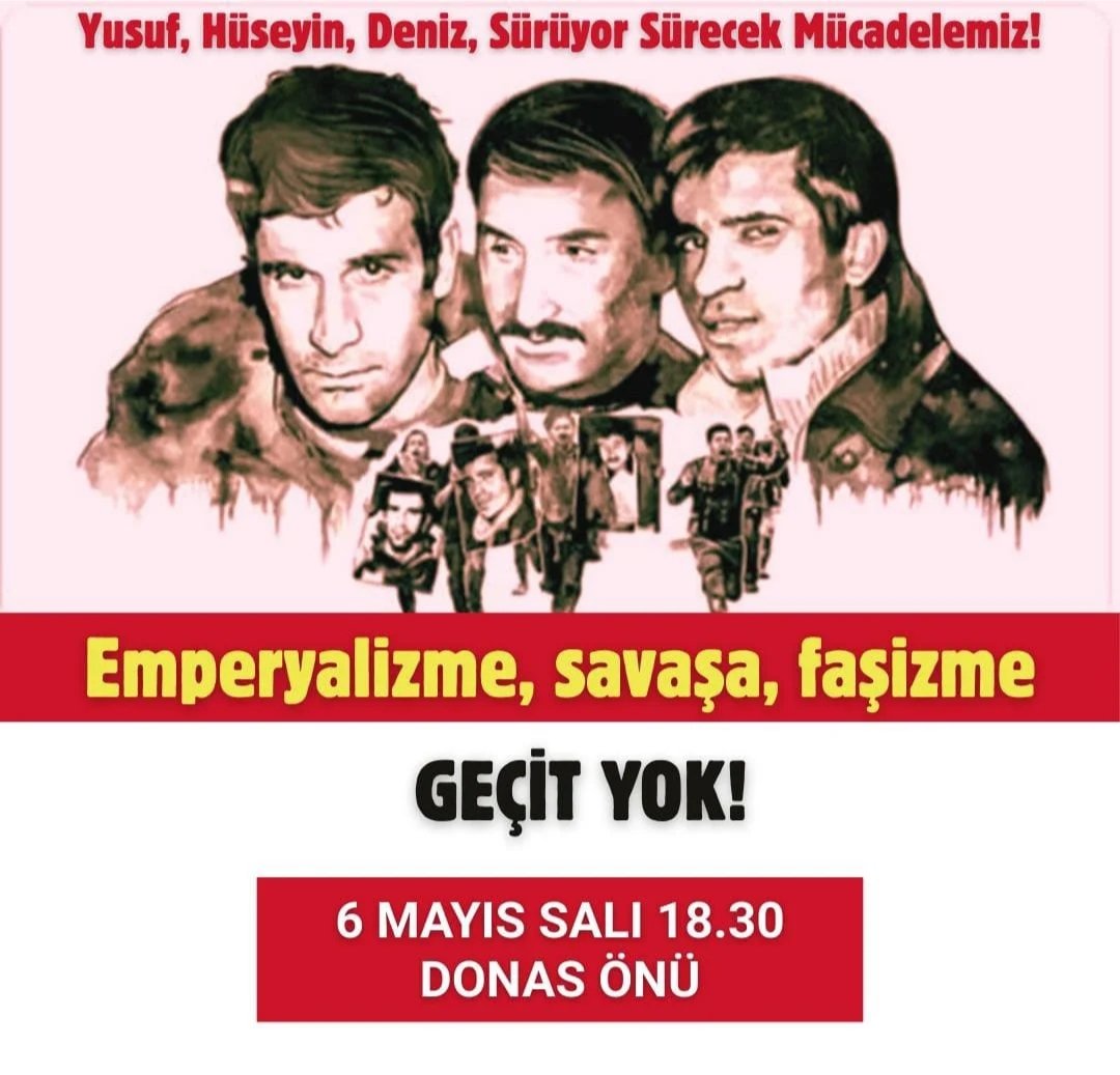 6 Mayıs Salı günü saat 18:30'da Emperyalizme geçit vermeyen 6.filo karşısında devrimci irade gösteren Üç Fidan'ı Deniz Gezmiş, Yusuf Aslan ve Hüseyin İnan'ı anıyoruz.