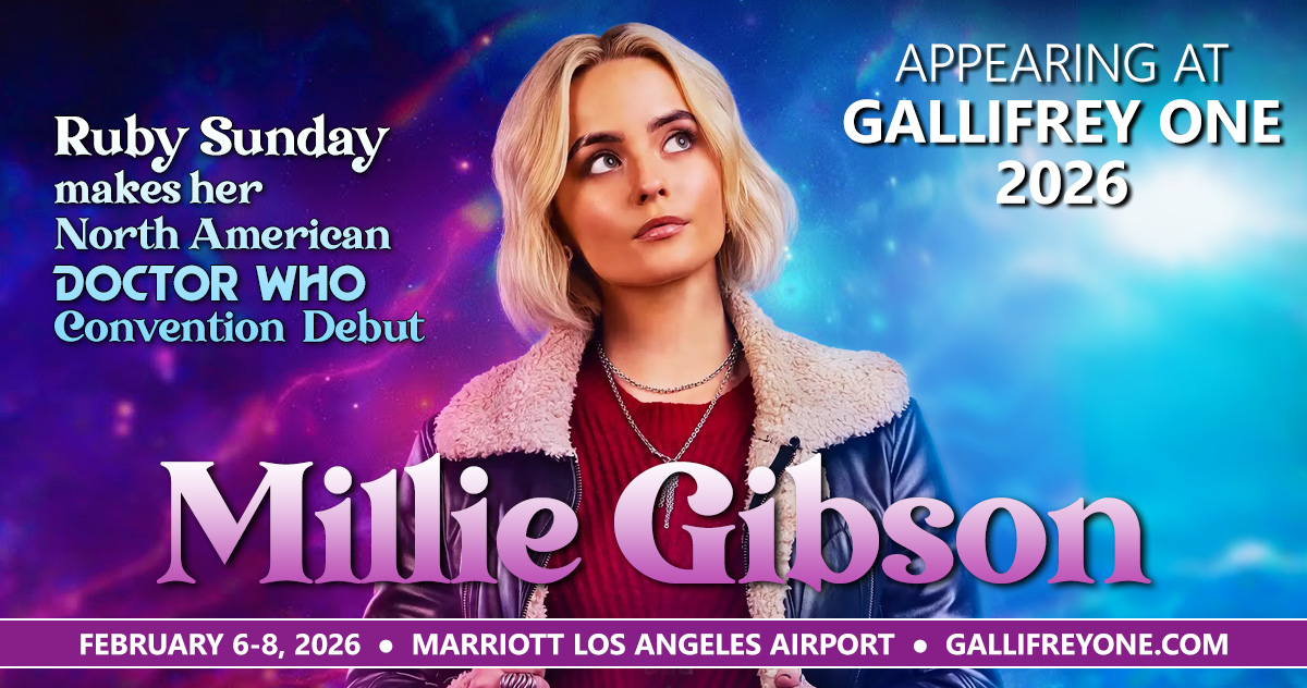 What better way to welcome back Ruby Sunday this week than to confirm MILLIE GIBSON as a headline guest for Gallifrey One 2026, her North American Doctor Who convention debut, courtesy Showmasters Events.  Details at gallifreyone.com #gally1