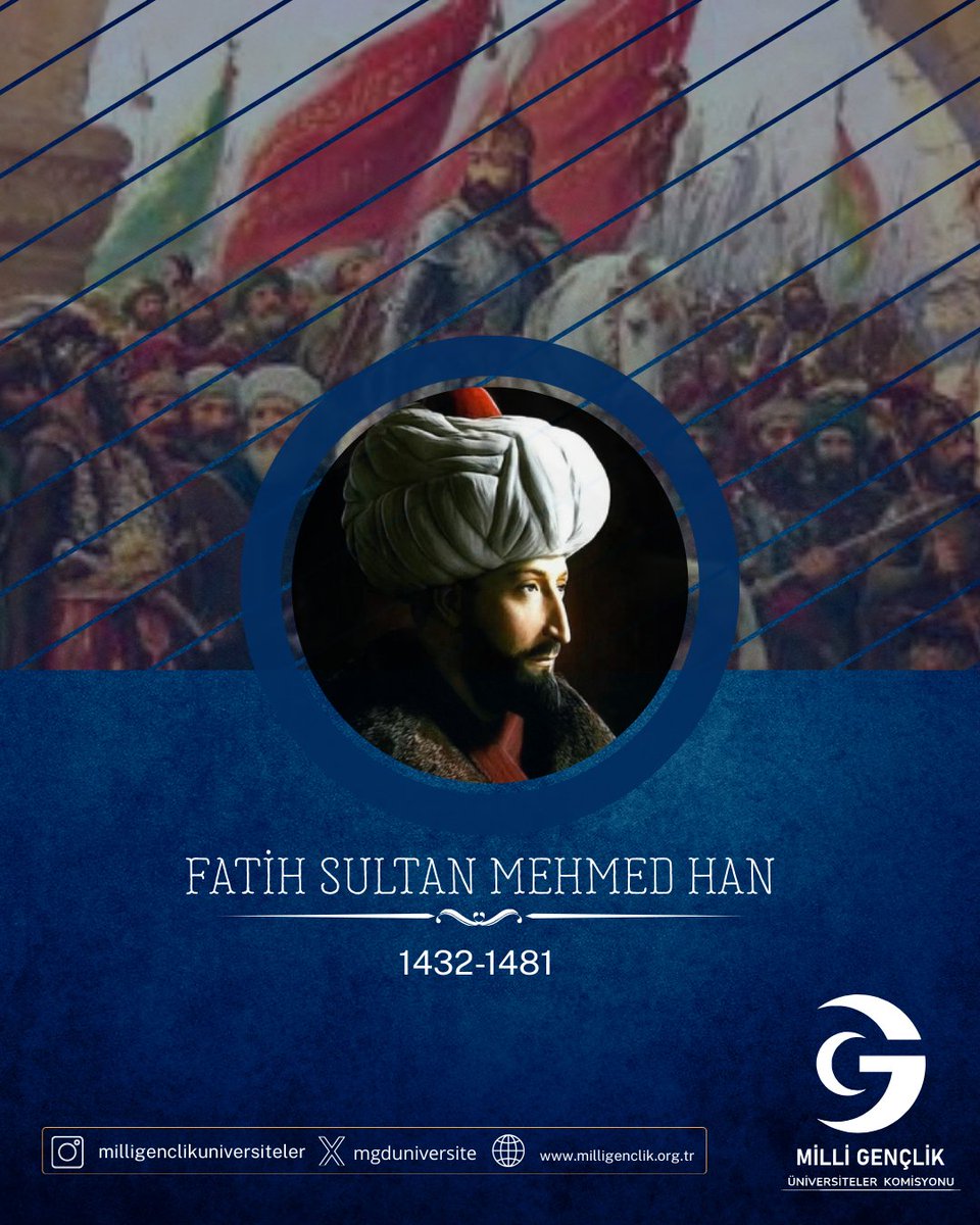 mgduniversite's tweet photo. Milli Gençlik olarak, Fatih Sultan Mehmed Han’ın bıraktığı kutlu mirasın izinde; adil bir düzenin tesisi için azimle ve inançla yürümeye devam ediyoruz.
🕯️ Ruhu şad, mekânı cennet olsun.
Fatih Sultan Mehmet Han (1432 – 1481)
#MilliGençlik
#FatihSultanMehmet
#SeneiDevriye https://t.co/MY8WkR2Tov