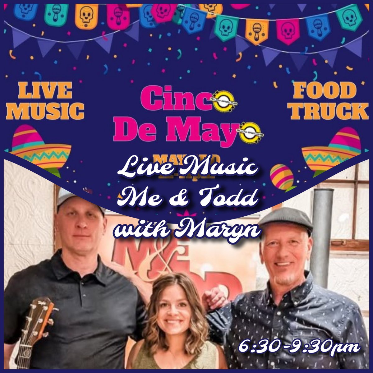 Rounding out our Cinco de Mayo lineup is live Music with Me &amp; Todd with Maryn from 6:30-9:30pm! 
With a delightful electric mix of songs like 500 Miles, Fast Car, Don't Stop Believing and even TLC's No Scrubs - we're going to dance the night away!