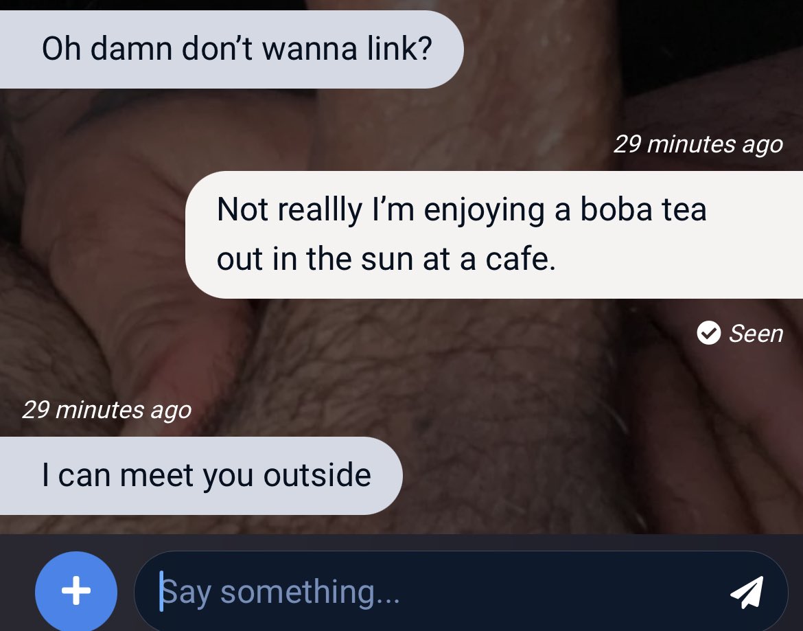 Im saving the man juice , and some people can’t take a hint ……