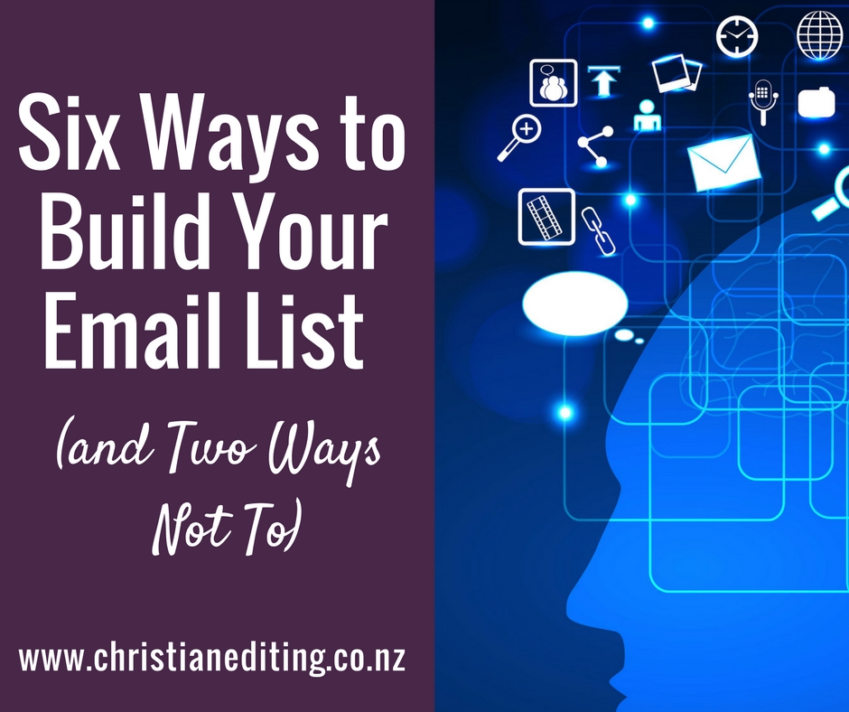 Authors, you need an email list: Six Ways to Build Your Email List (and Two Ways Not To) #GDPR #AuthorPlatform  christianediting.co.nz/build-your-ema…