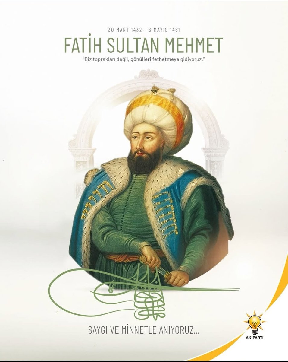 İlim ve adaletin timsali, çağ açıp çağ kapatan büyük komutan Fatih Sultan Mehmet Han’ı vefatının yıl dönümünde rahmet ve minnetle yâd ediyoruz.