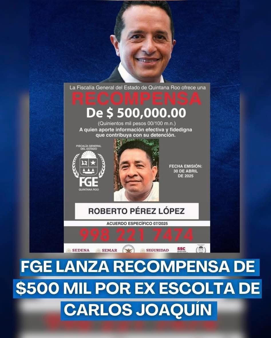 Roberto Pérez López, exagente de la FGE y ex policía municipal, es buscado por presunta vinculación con actividades delictivas

La Fiscalía General del Estado de Quintana Roo lanzó este viernes un llamado urgente a la ciudadanía, ofreciendo una recompensa de 500 mil pesos a quien