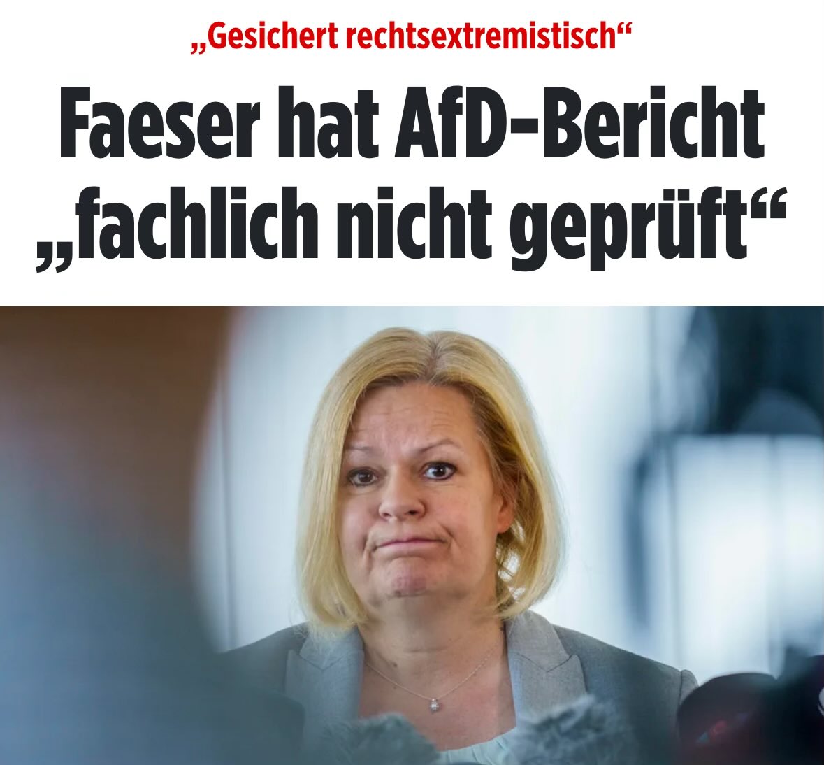 Das ist der Hammer!

Faeser hat quasi alleine entschieden, die gesammte AfD durch den Verfassungsschutz als "gesichert rechtsextrem“ einstufen zu lassen.

Und dass der Bericht fachlich nicht geprüft wurde, gibt dieser Farce den Rest.
