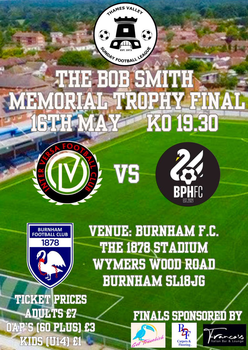 Delighted to announce our latest Final, The Bob Smith Memorial Trophy, between <a href="/InterVersa/">Inter Versa</a> &amp; <a href="/bph_fc/">BPH FC</a> being played <a href="/BurnhamFC1878/">Burnham Football Club</a> on the 16th May, KO 19.30.  Match sponsored by <a href="/Gettravelish/">Get Travelish</a> <a href="/RdfCarpets/">RDF Carpets & Flooring Ltd</a> &amp; #francosdatchet <a href="/fiberkshire/">Football in Berkshire</a> <a href="/BerksandBucksFA/">Berks & Bucks FA</a> <a href="/sloughobserver/">Slough Observer</a> <a href="/MaidenheadAds/">MaidenheadAdvertiser</a>